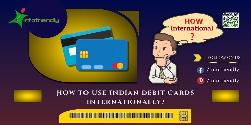 How to Use Indian Debit Cards Internationally? INFOFRIENDLY